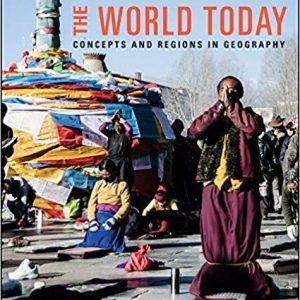 The World Today: Concepts and Regions in Geography, 7th Edition