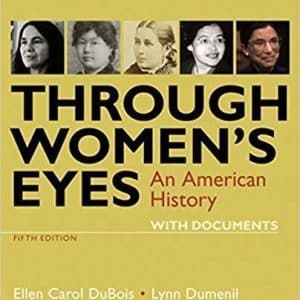 Through Women’s Eyes: An American History With Documents 5th Edition