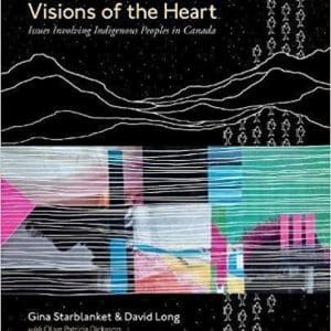Visions of the Heart: Issues Involving Indigenous Peoples in Canada 5th Edition
