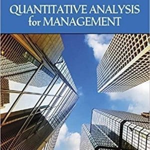 Quantitative Analysis for Management 13th Edition by Barry Render