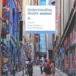 Understanding Health 4th Edition by Helen Keleher