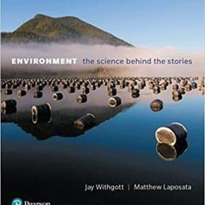Environment: The Science Behind the Stories 6th Edition by Jay H. Withgott