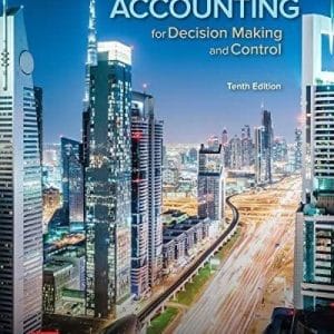 Accounting for Decision Making and Control 10th Edition