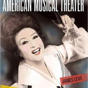 American Musical Theater by James Leve