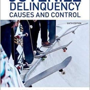 Juvenile Delinquency: Causes and Control 6th Edition