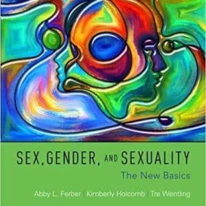Sex, Gender, and Sexuality: The New Basics 3rd Edition