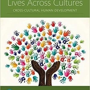Lives Across Cultures Cross-Cultural Human Development 6th Edition