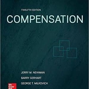Compensation 12th Edition by George Milkovich