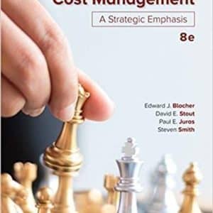 Cost Management: A Strategic Emphasis 8th Edition by Edward Blocher
