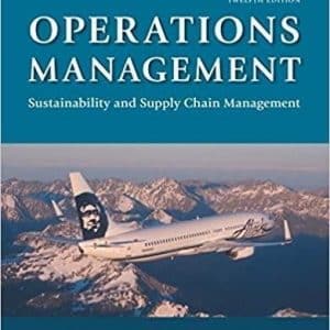 Operations Management: Sustainability and Supply Chain Management 12th Edition